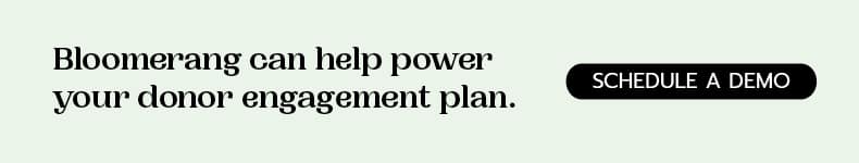 Bloomerang can help power your donor engagement strategy. Find out how!