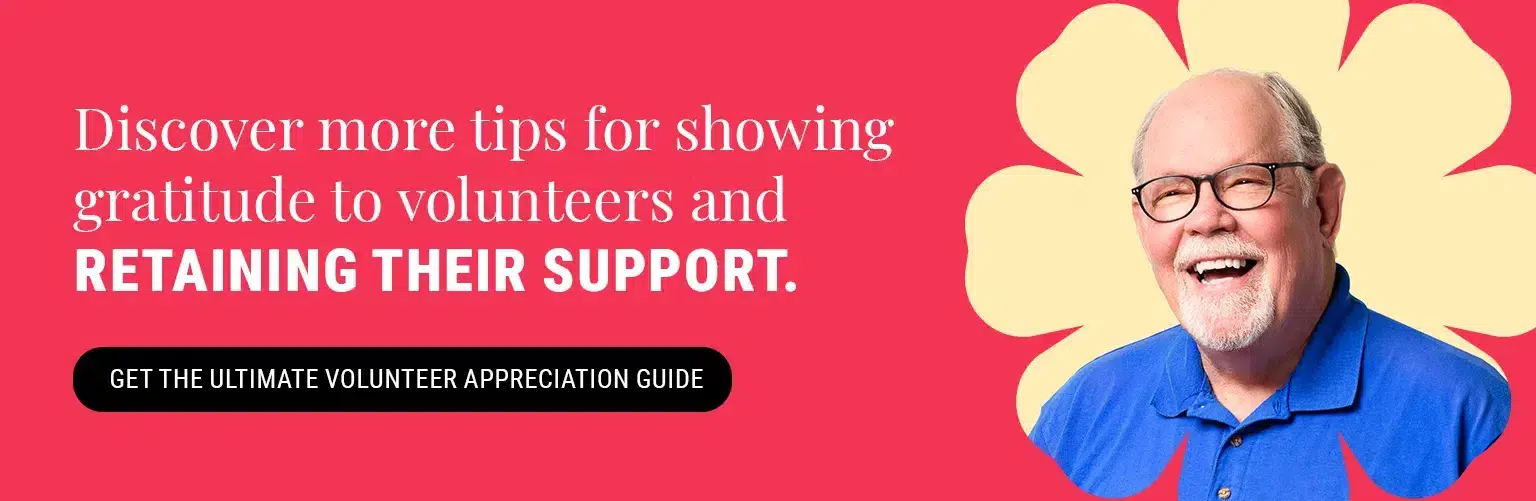 Discover more tips for showing gratitude to volunteers and retaining their support. Get the ultimate volunteer appreciation guide.