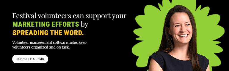 Festival volunteers can support your marketing efforts by spreading the word. Volunteer management software helps keep volunteers organized and on task. Schedule a demo.