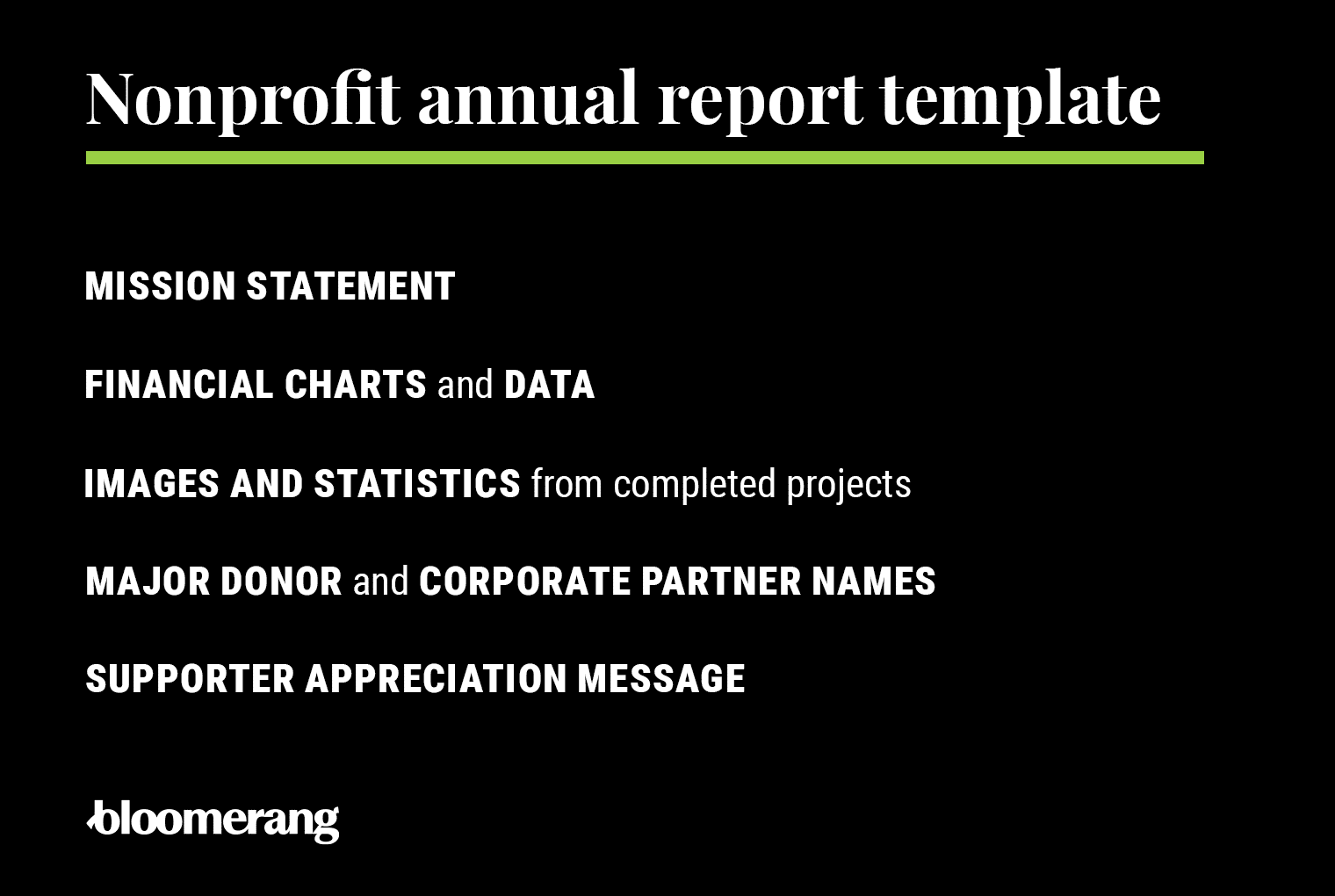 This basic template shows the essential elements of a nonprofit annual report, which are described in more detail in the text below. 