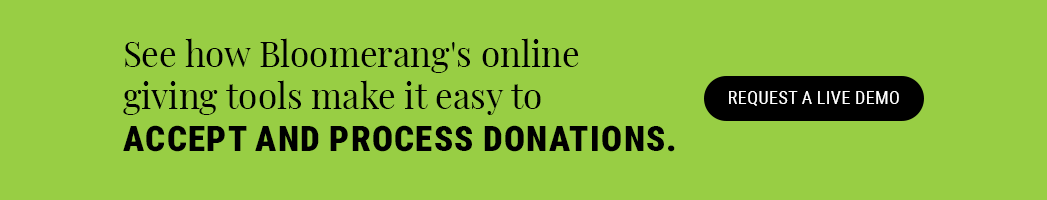 See how Bloomerang's online giving tools make it easy to accept and process donations. Request a live demo here.