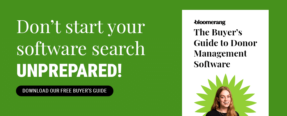 Don’t start your search for an online fundraising platform unprepared! Download Bloomerang’s free buyer’s guide for help.
