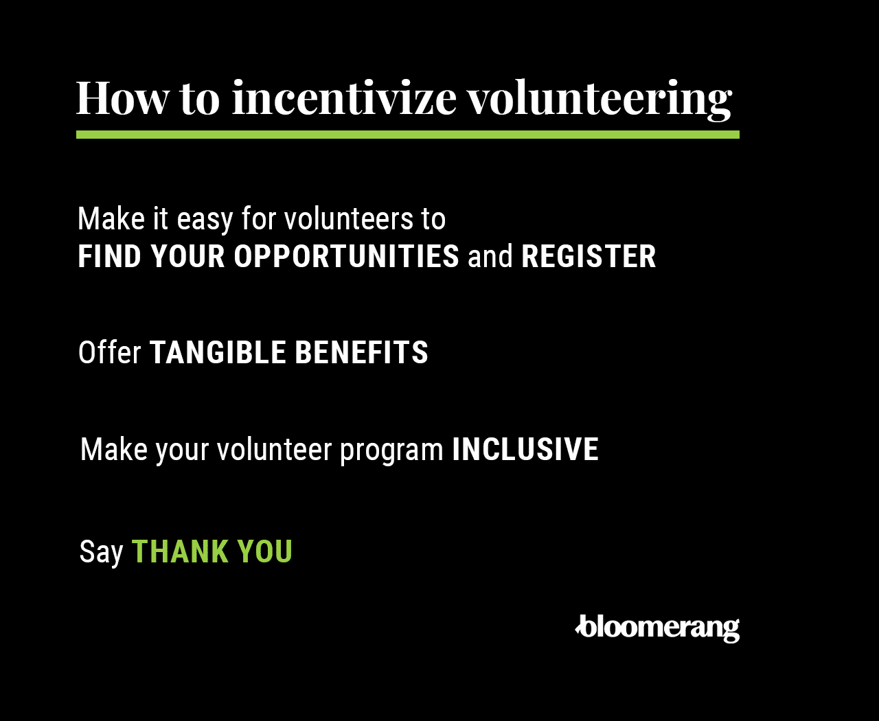 Strategies to incentivize volunteers (outlined below) 