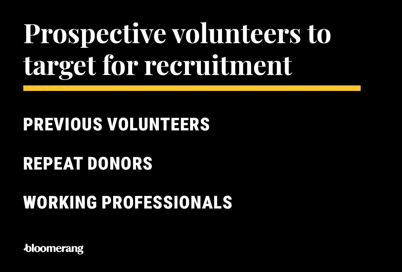 Prospective volunteers to target for recruitment (described below) 