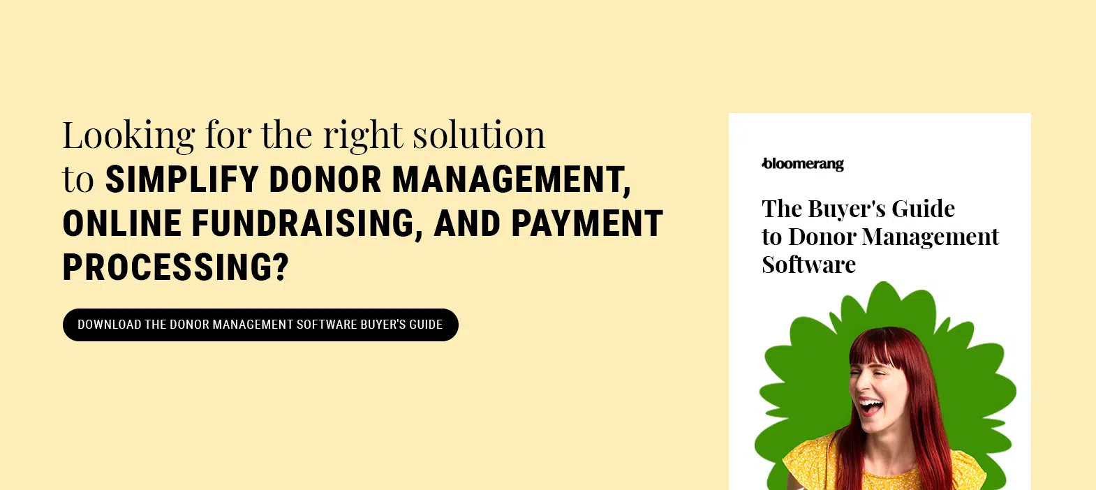 Optimize your fundraising efforts with a donor management system and built-in payment processor. Download the donor management software buyer’s guide here.