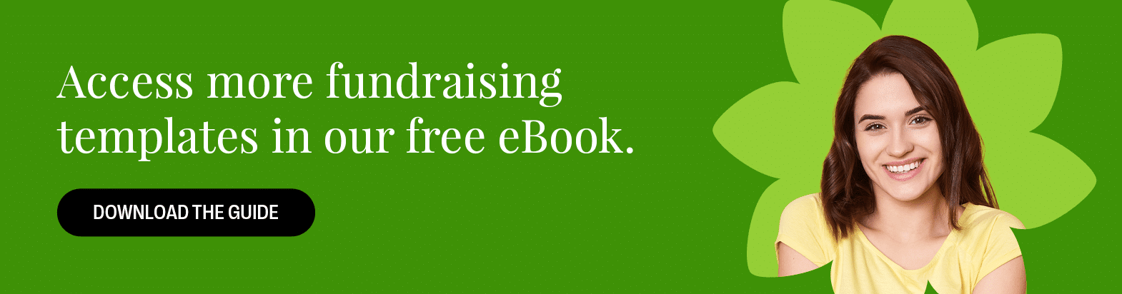Access more fundraising templates in our free eBook. Download the Guide 