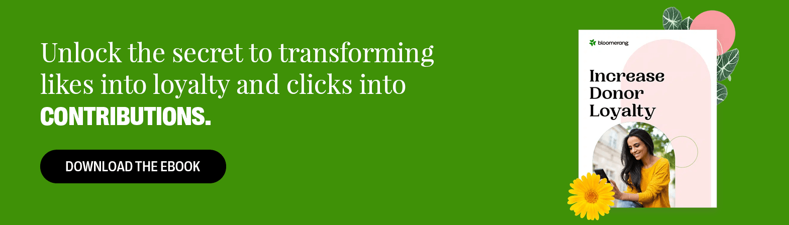 Unlock the secret to transforming likes into loyalty and clicks into contributions. Download the eBook