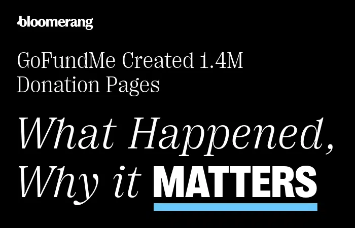 Gofundme created 1.4 million donation pages. What happened and why it matters.