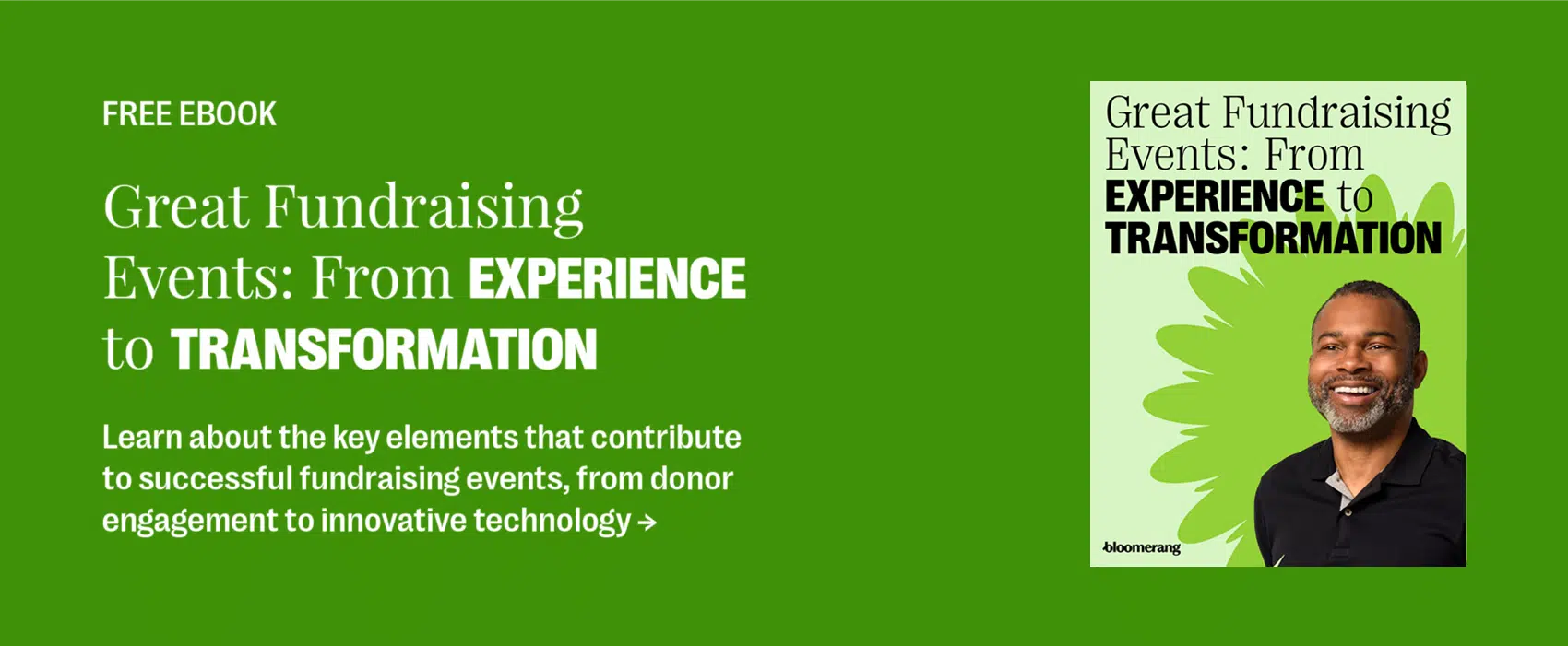 Free eBook: Great Fundraising Events: From Experience to Transformation. Learn about the key elements that contribute to successful fundraising events, from donor engagement to innovative technology.