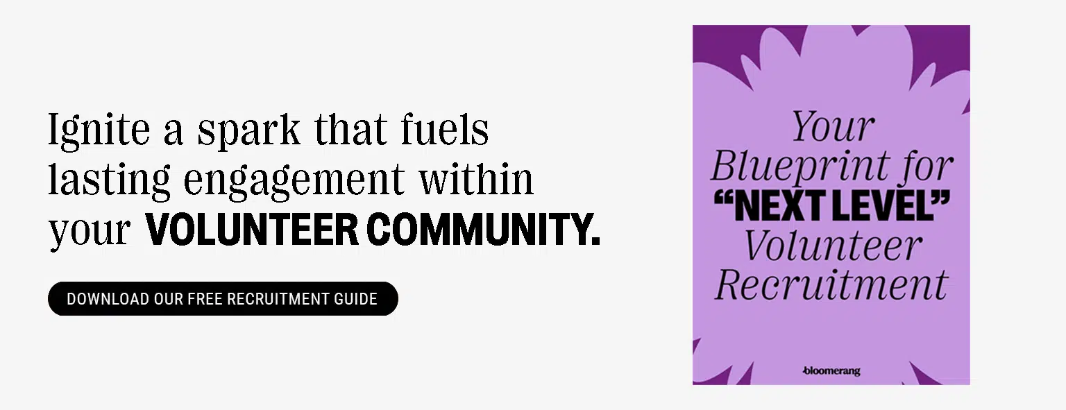 Ignite a spark that fuels lasting engagement within your volunteer community. Download our free recruitment guide.